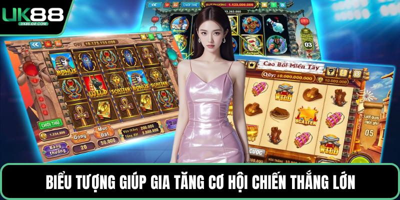 Biểu tượng giúp gia tăng cơ hội chiến thắng lớn