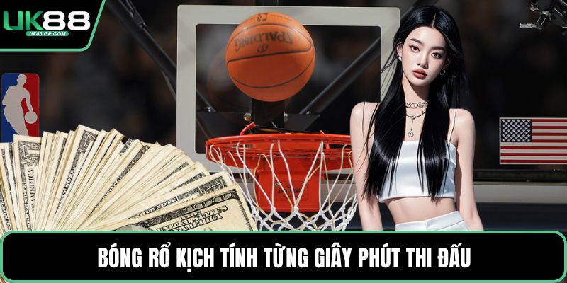 Bóng rổ kịch tính từng giây phút thi đấu