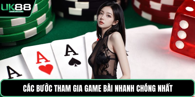 Các bước tham gia game bài nhanh chóng nhất