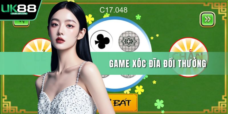 Game xóc đĩa đổi thưởng