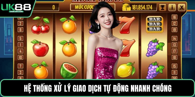 Hệ thống xử lý giao dịch tự động nhanh chóng