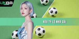 Kèo tỷ lệ nhà cái