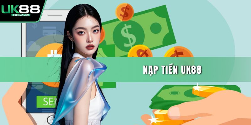 Nạp tiền UK88