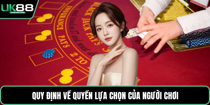 Quy định về quyền lựa chọn của người chơi