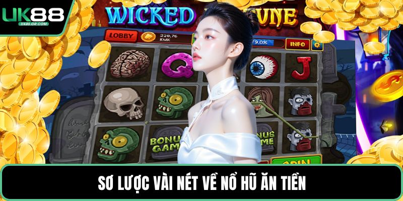 Sơ lược vài nét về nổ hũ ăn tiền