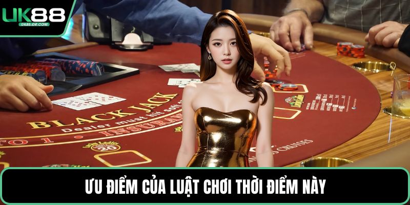 Ưu điểm của luật chơi thời điểm này