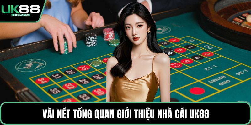 Vài nét tổng quan giới thiệu nhà cái UK88